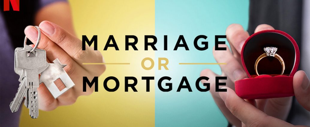 Marriage or Mortgage