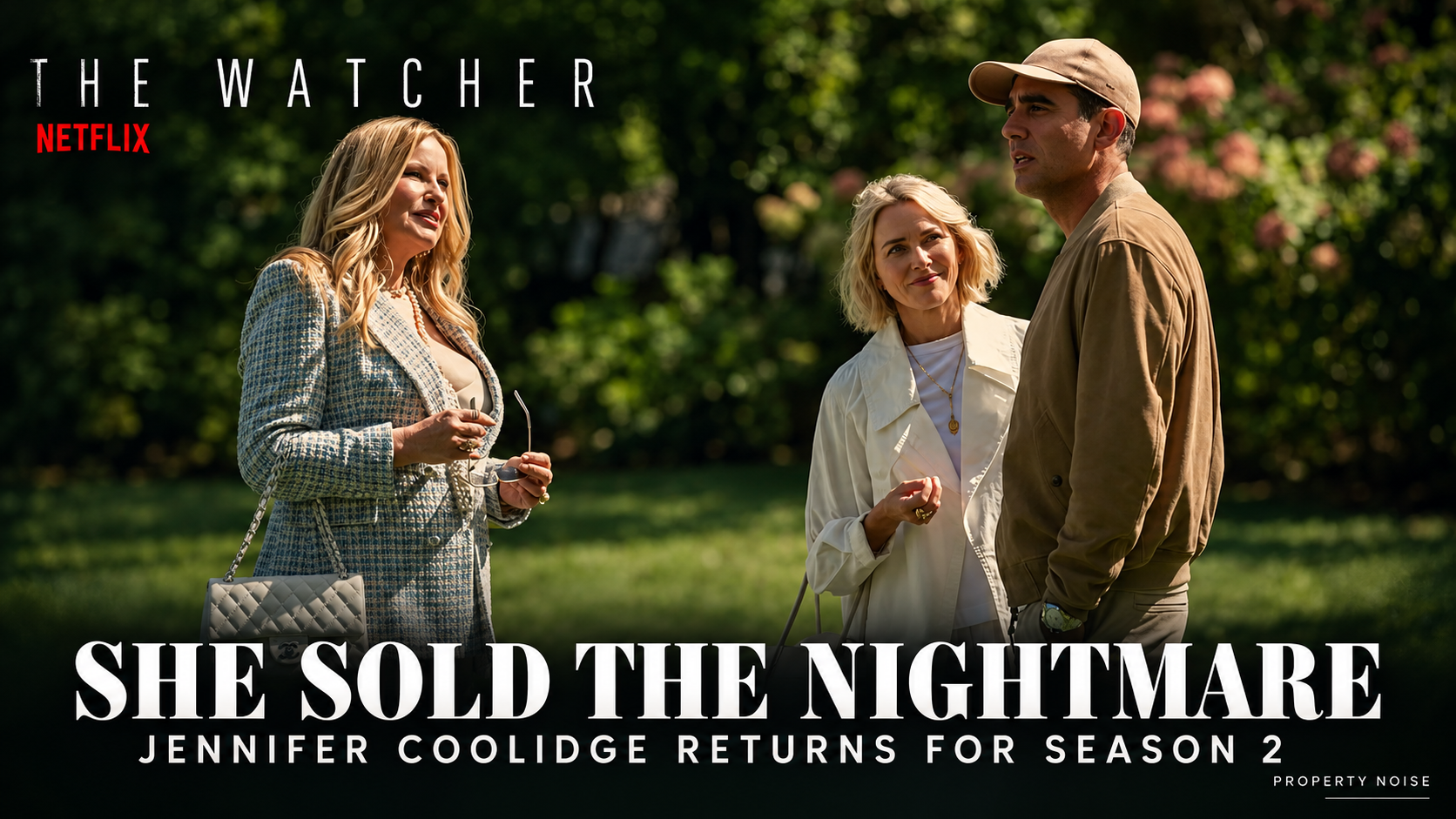 Jennifer Coolidge, Naomi Watts and Bobby Cannavale in The Watcher, with the headline “She sold the nightmare”.